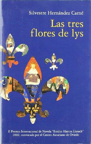 TRES FLORES DE LYS, LAS | 9788484590859 | HERNANDEZ CARNE, SILVESTRE