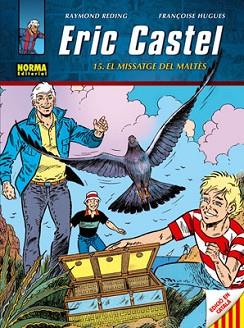 ERIC CASTEL,15 MENSAJE DEL MALTES | 9788467907933 | REDING, RAYMOND | Llibreria L'Illa - Llibreria Online de Mollet - Comprar llibres online