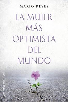 MUJER MÁS OPTIMISTA DEL MUNDO, LA | 9788491116912 | REYES ESCUDERO, MARIO LUIS