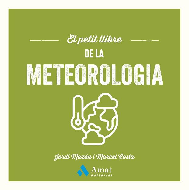 PETIT LLIBRE DE LA METEOROLOGIA, EL | 9788410451643 | MAZÓN BUESO, JORDI/COSTA VILA, MARCEL | Llibreria L'Illa - Llibreria Online de Mollet - Comprar llibres online
