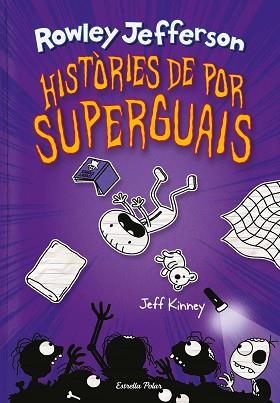 DIARI DEL ROWLEY 3. HISTÒRIES DE POR SUPERGUAIS | 9788418444494 | KINNEY, JEFF | Llibreria L'Illa - Llibreria Online de Mollet - Comprar llibres online