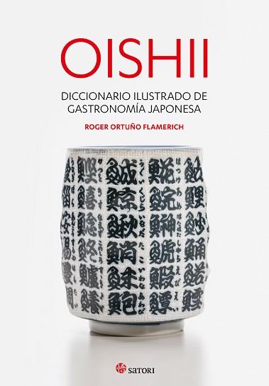 OISHII - DICCIONARIO ILUSTRADO DE GASTRONOMIÍA JAPONESA | 9788417419295 | ORTUÑO FLAMERICH, ROGER | Llibreria L'Illa - Llibreria Online de Mollet - Comprar llibres online