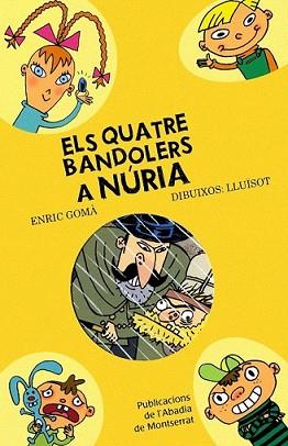 QUATRE BANDOLERS A NURIA, ELS | 9788498832266 | GOMÀ, ENRIC / LLUÏSOT | Llibreria L'Illa - Llibreria Online de Mollet - Comprar llibres online