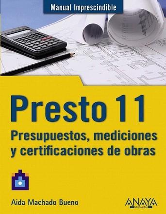 PRESTO 11. PRESUPUESTOS, MEDICIONES Y CERTIFICACIONES DE OBR | 9788441529779 | MACHADO BUENO, AIDA | Llibreria L'Illa - Llibreria Online de Mollet - Comprar llibres online