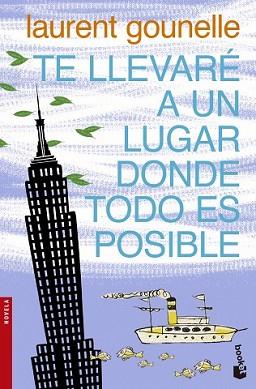 TE LLEVARÉ A UN LUGAR DONDE TODO ES POSIBLE | 9788408123118 | GOUNELLE, LAURENT