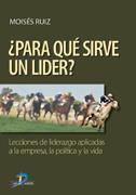 PARA QUE SIRVE UN LIDER? | 9788479788483 | RUIZ, MOISES