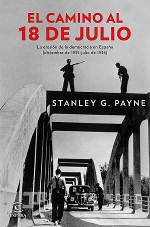 CAMINO AL 18 DE JULIO, EL | 9788467046823 | PAYNE, STANLEY G. | Llibreria L'Illa - Llibreria Online de Mollet - Comprar llibres online