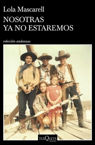 NOSOTRAS YA NO ESTAREMOS | 9788411070393 | MASCARELL, LOLA | Llibreria L'Illa - Llibreria Online de Mollet - Comprar llibres online