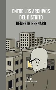 ENTRE LOS ARCHIVOS DEL DISTRITO | 9788415217176 | BERNARD, KENNETH | Llibreria L'Illa - Llibreria Online de Mollet - Comprar llibres online