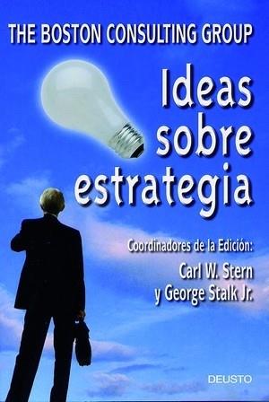 IDEAS SOBRE ESTRATEGIA | 9788423420032 | STERN, CARL W. / STALK JR. GEORGE | Llibreria L'Illa - Llibreria Online de Mollet - Comprar llibres online