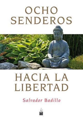 OCHO SENDEROS HACIA LA LIBERTAD | 9788493784560 | BADILLO, SALVADOR | Llibreria L'Illa - Llibreria Online de Mollet - Comprar llibres online