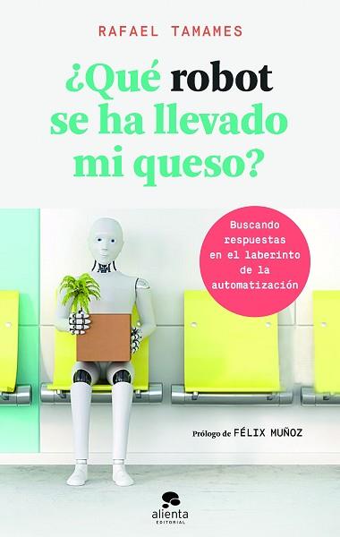 QUÉ ROBOT SE HA LLEVADO MI QUESO? | 9788416928682 | TAMAMES, RAFAEL