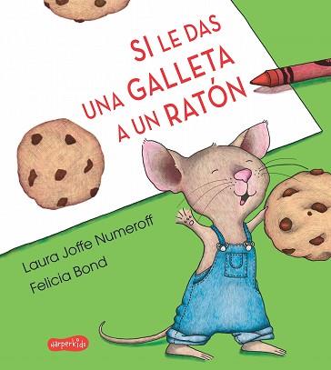 SI LE DAS UNA GALLETA A UN RATÓN | 9788417222000 | NUMEROFF, LAURA