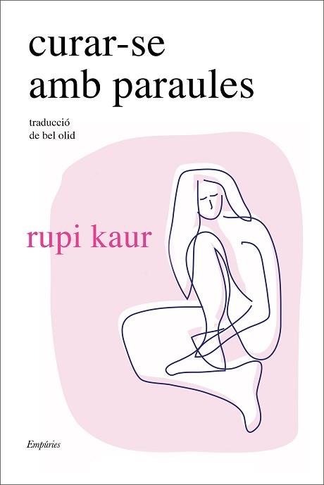 CURAR-SE AMB PARAULES | 9788418833748 | KAUR, RUPI | Llibreria L'Illa - Llibreria Online de Mollet - Comprar llibres online