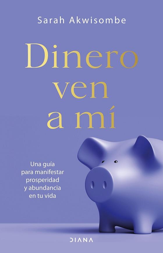 DINERO VEN A MÍ | 9788418118692 | AKWISOMBE, SARAH
