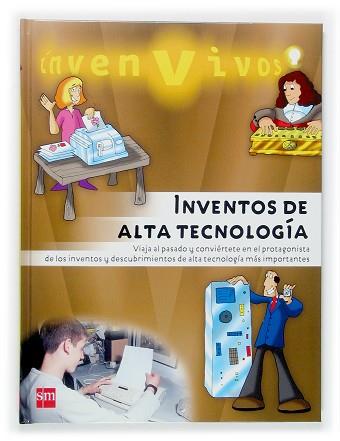INVENTOS DE ALTA TECNOLOGÍA --INVEN VIVOS 10-- | 9788467506884 | * | Llibreria L'Illa - Llibreria Online de Mollet - Comprar llibres online