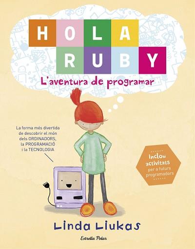 HOLA RUBY. L'AVENTURA DE PROGRAMAR | 9788491372189 | LIUKAS, LINDA | Llibreria L'Illa - Llibreria Online de Mollet - Comprar llibres online