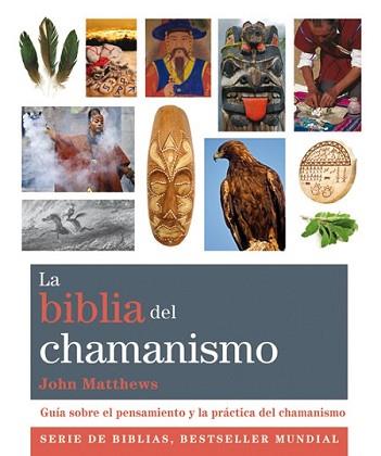 BIBLIA DEL CHAMANISMO, LA | 9788484455158 | MATTHEWS, JOHN
