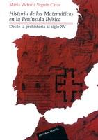 HISTORIA DE LAS MATEMATICAS EN LA PENINSULA IBERICA | 9788429151732 | VEGUIN CASAS, MARIA VICTORIA
