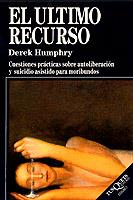ULTIMO RECURSO, EL | 9788472235007 | Humphry, Derek | Llibreria L'Illa - Llibreria Online de Mollet - Comprar llibres online