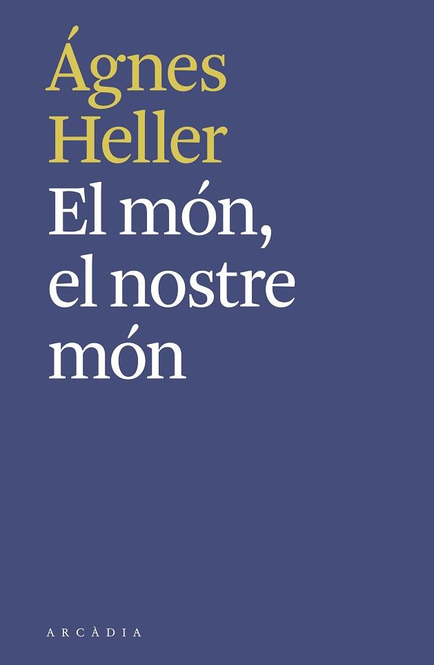 MON EL NOSTRE MON | 9788494992490 | HELLER, ÁGNES | Llibreria L'Illa - Llibreria Online de Mollet - Comprar llibres online