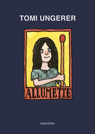ALLUMETTE | 9788484643463 | UNGERER, TOMI | Llibreria L'Illa - Llibreria Online de Mollet - Comprar llibres online