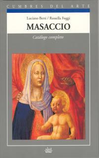 MASACCIO : CATALOGO COMPLETO | 9788446001027 | Berti, Luciano ; Foggi, Rosella | Llibreria L'Illa - Llibreria Online de Mollet - Comprar llibres online
