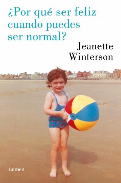 POR QUÉ SER FELIZ CUANDO PUEDES SER NORMAL? | 9788426426833 | WINTERSON, JEANETTE