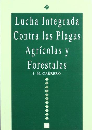 LUCHA INTEGRADA CONTRA LAS PLAGAS AGRICOLAS Y FORE | 9788471146397 | CARRERO, J.M. | Llibreria L'Illa - Llibreria Online de Mollet - Comprar llibres online