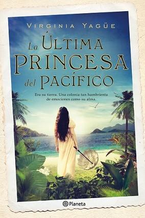 ÚLTIMA PRINCESA DEL PACÍFICO, LA | 9788408131496 | YAGUE, VIRGINIA