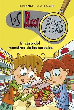 BUSCAPISTAS 6. EL CASO DEL MONSTRUO DE LOS CEREALES | 9788490431528 | TERESA,BLANCH GASOL/JOSE ANGEL,LABARI IL | Llibreria L'Illa - Llibreria Online de Mollet - Comprar llibres online