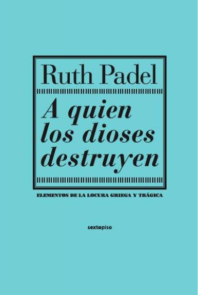 A QUIEN LOS DIOSES DESTRUYEN | 9788496867406 | PADEL, RUTH | Llibreria L'Illa - Llibreria Online de Mollet - Comprar llibres online