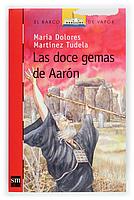 DOCE GEMAS DE AARON, LAS | 9788467503500 | MARTINEZ TUDELA, MARIA DOLORES | Llibreria L'Illa - Llibreria Online de Mollet - Comprar llibres online