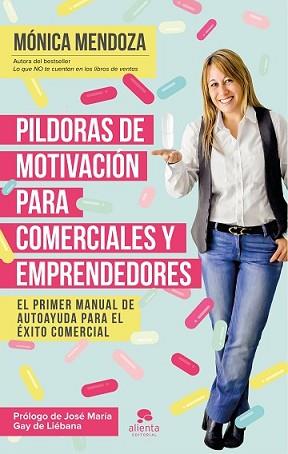 PÍLDORAS DE MOTIVACIÓN PARA COMERCIALES Y EMPRENDEDORES | 9788416253524 | MENDOZA CASTILLO, MONICA | Llibreria L'Illa - Llibreria Online de Mollet - Comprar llibres online