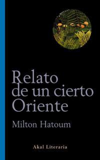 RELATO DE UN CIRTO ORIENTE | 9788446014676 | HATOUM, MILTON