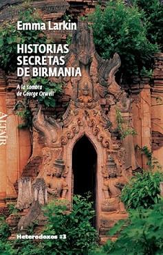 HISTORIAS SECRETAS DE BIRMANIA -HETERODOXOS #3 ALTAIR | 9788493622022 | LARKIN, EMMA | Llibreria L'Illa - Llibreria Online de Mollet - Comprar llibres online