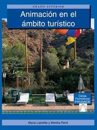 ANIMACION EN EL AMBITO TURISTICO, ANIMACION TURISTICA. GRADO | 9788436819526 | LABOLLITA, MARIA