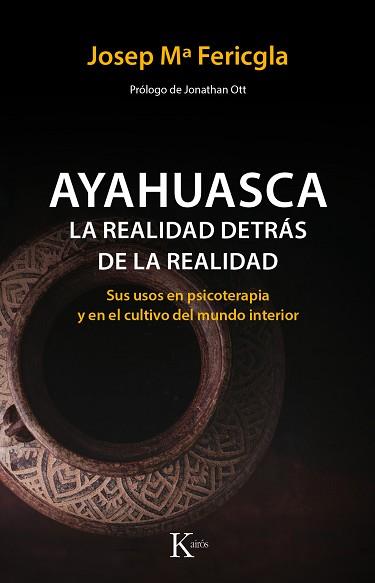 AYAHUASCA LA REALIDAD DETRÁS DE LA REALIDAD | 9788499886190 | FERICGLA GONZÁLEZ, JOSEP Mª