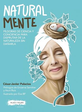 NATURAL MENTE PÍLDORAS DE CIENCIA Y CONCIENCIA PARA DISFRUTAR DE LA NATURALEZA S | 9788417121242 | PALACIOS PALOMAR, CÉSAR-JAVIER | Llibreria L'Illa - Llibreria Online de Mollet - Comprar llibres online