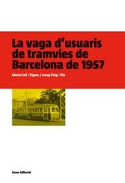 VAGA D´USUARIS DE TRAMVIES DE BARCELONA DE 1957, L | 9788497662697 | COLL I PIGEM, MARIA / PUIG I PLA, JOSEP