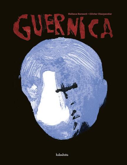 GUERNICA | 9788496388765 | BERNARD, HELIANE/CHARPENTIER, OLIVIER (IL.)