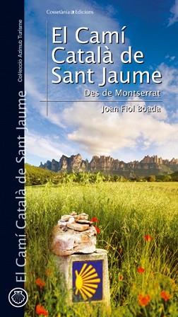 CAMI CATALA DE SANT JAUME, EL | 9788497916776 | FIOL BOADA, JOAN | Llibreria L'Illa - Llibreria Online de Mollet - Comprar llibres online