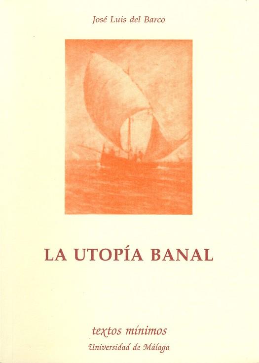 UTOPIA BANAL,LA | 9788474965889 | BARCO,JOSE LUIS DEL | Llibreria L'Illa - Llibreria Online de Mollet - Comprar llibres online