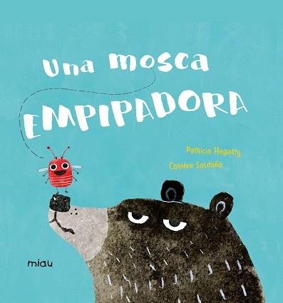 MOSCA EMPIPADORA, UNA | 9788417272647 | HEGARTY, PATRICIA | Llibreria L'Illa - Llibreria Online de Mollet - Comprar llibres online