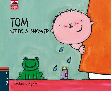 TOM NEEDS A SHOWER | 9788426390806 | SLEGERS, LIESBET