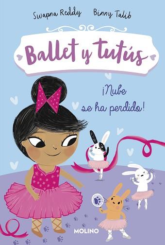 NUBE SE HA PERDIDO! (BALLET Y TUTÚS 6) | 9788427221994 | REDDY, SWAPNA/TALIB, BINNY | Llibreria L'Illa - Llibreria Online de Mollet - Comprar llibres online