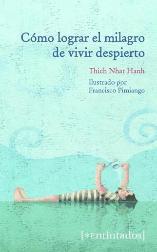 CÓMO LOGRAR EL MILAGRO DE VIVIR DESPIERTO | 9788415116622 | NHAT HANH, THICH | Llibreria L'Illa - Llibreria Online de Mollet - Comprar llibres online