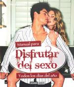 MANUAL PARA DISFRUTAR DEL SEXO (TODOS LOS DIAS DEL AÑO) | 9788475567280 | AA.VV.