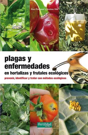 PLAGAS Y ENFERMEDADES EN HORTALIZAS Y FRUTALES ECOLÓGICOS | 9788494058226 | FONTANET I ROIG, XAVI / VILA PASCUAL, ANDREU | Llibreria L'Illa - Llibreria Online de Mollet - Comprar llibres online