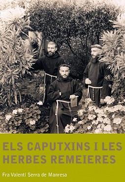 ELS CAPUTXINS I LES HERBES REMEIERES | 9788499790701 | SERRA DE MANRESA, FRA VALENTÍ | Llibreria L'Illa - Llibreria Online de Mollet - Comprar llibres online